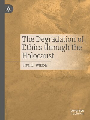 cover image of The Degradation of Ethics Through the Holocaust